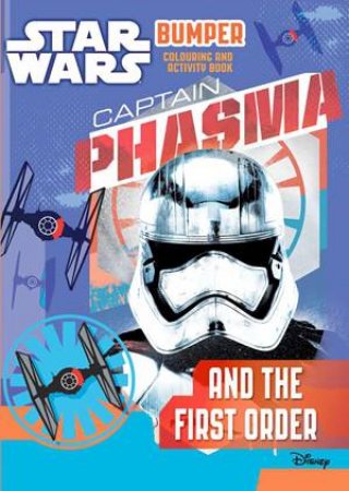 Star Wars: Bumper Colouring And Activity Book: Captain Phasma And The First Order by Various