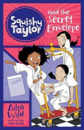 Squishy Taylor And The Secret Envelope by Ailsa Wild & Ben Wood