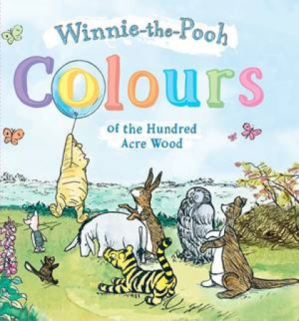 Winnie-The-Pooh: Colours Of The Hundred Acre Wood by Various