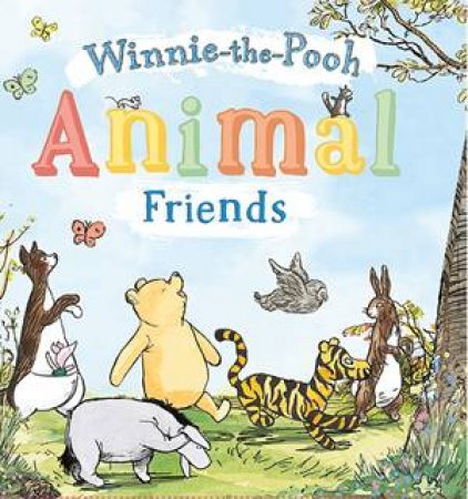 Winnie-The-Pooh: Animal Friends by Winnie The Pooh