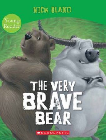 The Very Brave Bear [Young Reader] by Nick Bland