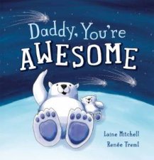 Daddy Youre Awesome To Me