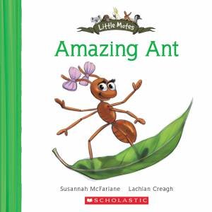 Amazing Ant by Susannah McFarlane