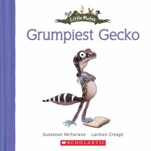 Grumpiest Gecko by Susannah McFarlane