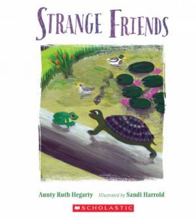 Strange Friends by Aunty Ruth Hegarty