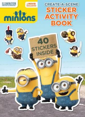 Minions: Create a Scene Sticker Activity Book by Various