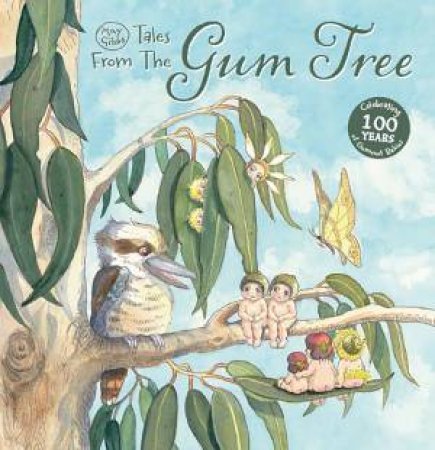 May Gibbs: Tales From the Gum Tree by May Gibbs