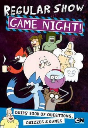 Cartoon Network Game Night: Quips' Book of Questions, Quizzes & Games by Various