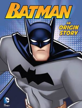 Batman- An Origin Story by Various