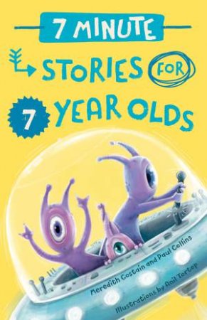 7 Minute Stories for 7 Year Olds by Meredith Costain