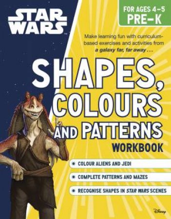 Star Wars Workbooks: Pre-K Shapes, Colours and Patterns by Various