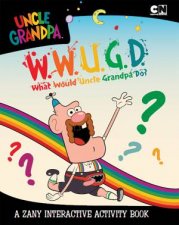 What Would Uncle Grandpa Do