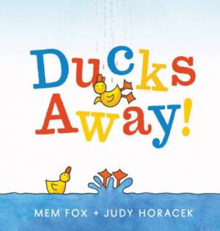 Ducks Away! by Mem Fox