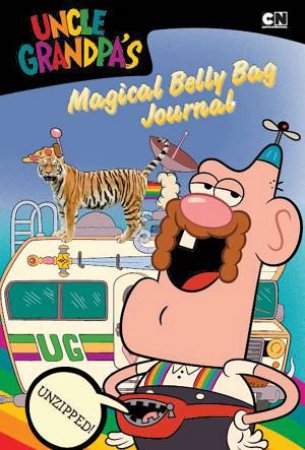Cartoon Network Unzipped: Uncle Grandpa's Magical Belly Bag Journal by Various
