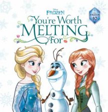 Frozen  Youre Worth Melting For Deluxe Storybook
