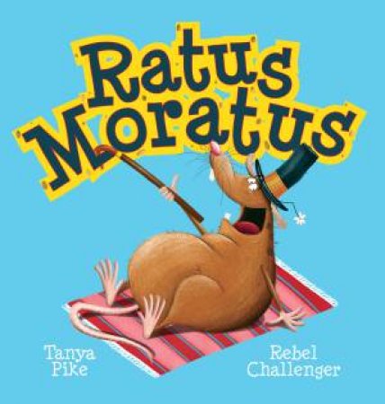 Ratus Moratus by Tanya Pike & Rebel Challenger