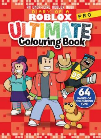 Diary Of A Roblox Pro: Ultimate Colouring Book by Various