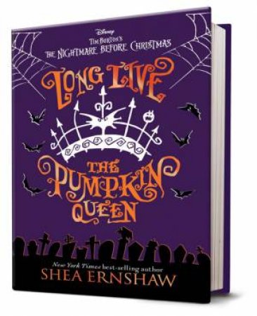 The Nightmare Before Christmas: Long Live The Pumpkin Queen (Collector's Edition) by Shea Ernshaw