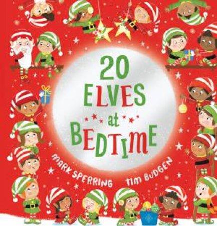 20 Elves At Bedtime by Mark Sperring & Tim Budgen