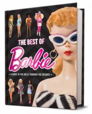 The Best Of Barbie A Guide To The Dolls Through The Decades