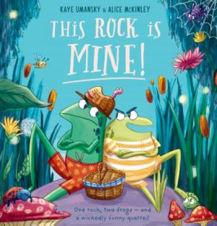 This Rock Is Mine! by Kaye Umansky & Alice McKinley