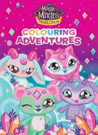 Magic Mixies Mixlings: Colouring Adventures (Moose) by Various