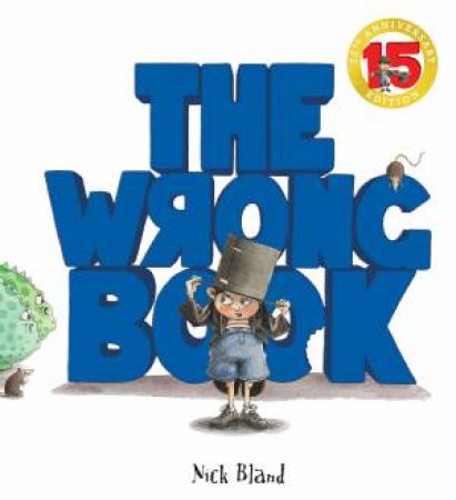 The Wrong Book (15th Anniversary Edition) by Nick Bland & Nick Bland