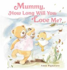 Mummy How Long Will You Love Me