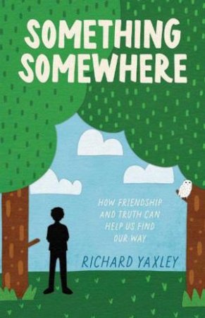 Something Somewhere by Richard Yaxley
