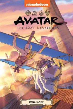 Avatar The Last Airbender: Imbalance by Faith Erin Hicks