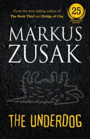 The Underdog (25th Anniversary Edition) by Markus Zusak