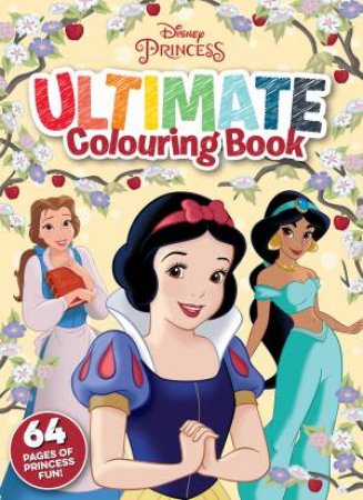 Disney Princess: Ultimate Colouring Book by Various