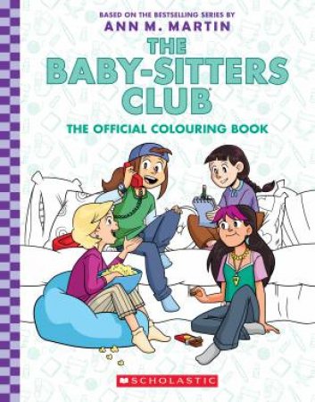 The Baby-Sitters Club: The Official Colouring Book by Ann M. Martin & Fran Brylewska