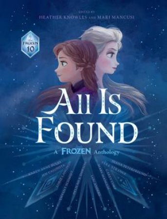 All Is found: A Frozen Anthology by Mari Mancusi