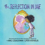 The Reflection in Me