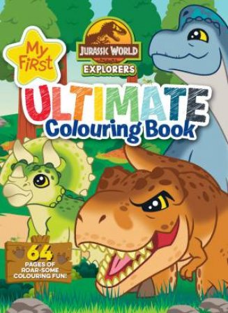 Jurassic World Explorers: My First Ultimate Colouring Book (Universal) by Various