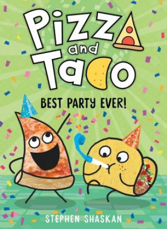 Best Party Ever! by Stephen Shaskan & Stephen Shaskan
