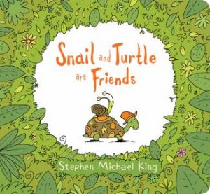Snail And Turtle Are Friends by Stephen Michael King