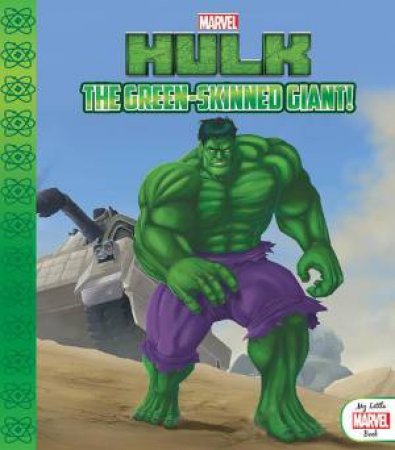 My Little Marvel Book: Hulk: The Green Skinned Giant! by Various