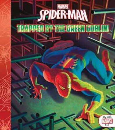 My Little Marvel Book: Spider-Man: Trapped By The Green Goblin! by Various