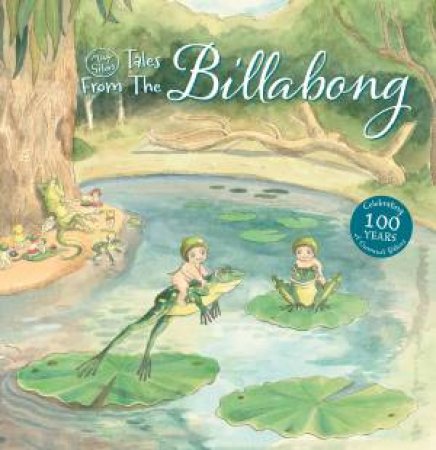 May Gibbs' Tales From The Billabong by May Gibbs