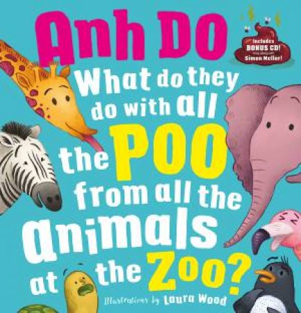 What Do They Do With All The Poo From All Of The Animals At The Zoo? And CD by Anh Do