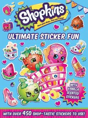 Shopkins Ultimate Sticker Fun by Various