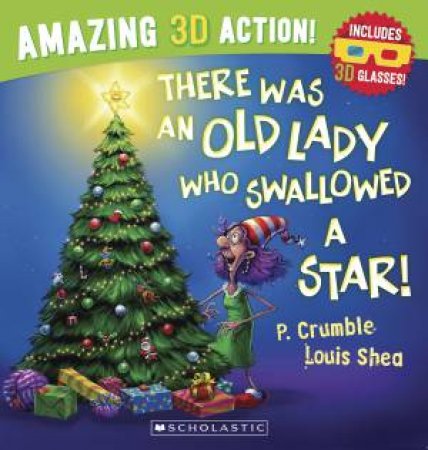 There Was An Old Lady Who Swallowed A Star 3D Edition by P Crumble