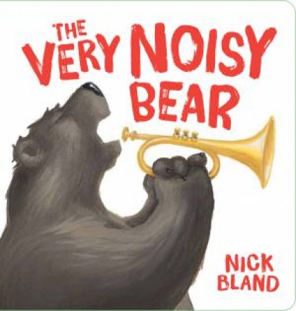 The Very Noisy Bear by Nick Bland