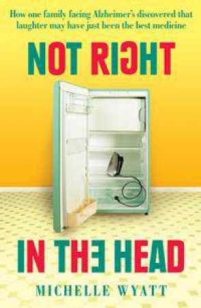 Not Right In The Head by Michelle Wyatt