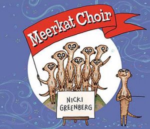 Meerkat Choir by Nicki Greenberg