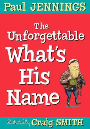 The Unforgettable What's His Name by Paul Jennings