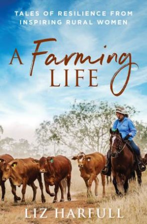 A Farming Life by Liz Harfull