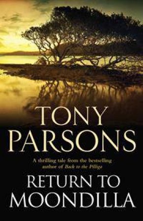 Return to Moondilla by Tony Parsons